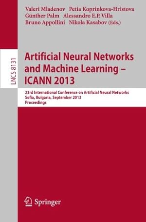 Seller image for Artificial Neural Networks and Machine Learning -- ICANN 2013: 23rd International Conference on Artificial Neural Networks, Sofia, Bulgaria, September . (Lecture Notes in Computer Science) [Paperback ] for sale by booksXpress