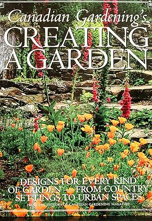Seller image for Canadian Gardening's Creating a Garden: Designs for Every Kind of Garden-From Country Settings to Urban Spaces for sale by Mad Hatter Bookstore