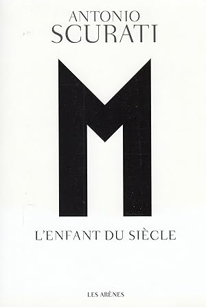 M. L'enfant du siècle - L'ascension de mussolni -