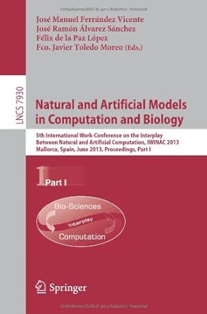 Imagen del vendedor de Natural and Artificial Models in Computation and Biology: 5th International Work-Conference on the Interplay Between Natural and Artificial . Part I (Lecture Notes in Computer Science) [Paperback ] a la venta por booksXpress