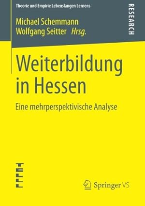 Imagen del vendedor de Weiterbildung in Hessen: Eine mehrperspektivische Analyse (Theorie und Empirie Lebenslangen Lernens) (German Edition) [Paperback ] a la venta por booksXpress