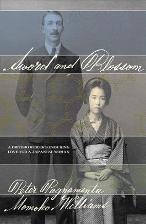 Seller image for Sword and Blossom: A British Officer's Enduring Love for a Japanese Woman for sale by WeBuyBooks 2