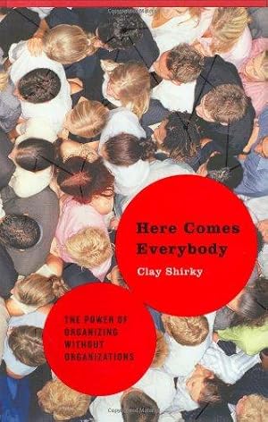 Seller image for Here Comes Everybody: The Power of Organizing Without Organizations for sale by WeBuyBooks 2