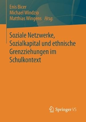Imagen del vendedor de Soziale Netzwerke, Sozialkapital und ethnische Grenzziehungen im Schulkontext (German Edition) [Paperback ] a la venta por booksXpress