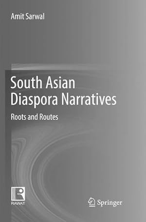 Seller image for South Asian Diaspora Narratives: Roots and Routes by Sarwal, Amit [Paperback ] for sale by booksXpress