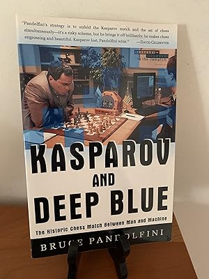 Kasparov and Deep Blue: The Historic Chess Match Between Man and Machine