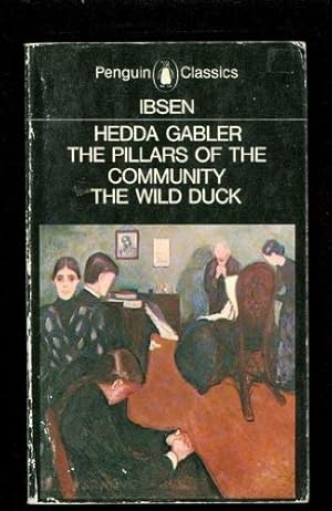 Seller image for Hedda Gabler / Pillars of Society / The Wild Duck for sale by WeBuyBooks 2