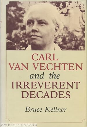 Immagine del venditore per Carl Van Vechten and the Irreverent Decades venduto da Whiting Books