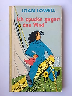 Ich spuke gegen den Wind: Roman