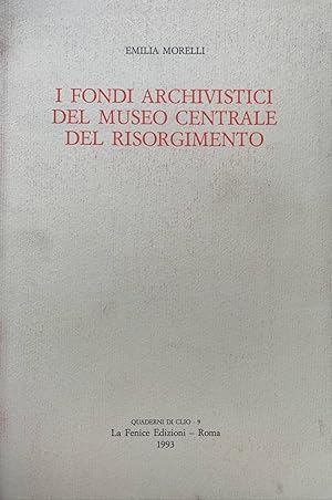 I fondi archivistici del Museo Centrale del Risorgimento