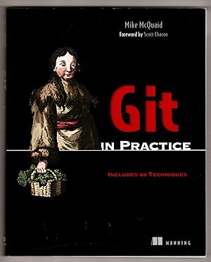 Git in Practice: Includes 66 Techniques