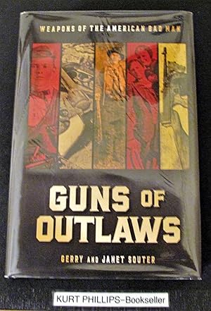 Imagen del vendedor de Guns of Outlaws: Weapons of the American Bad Man a la venta por Kurtis A Phillips Bookseller