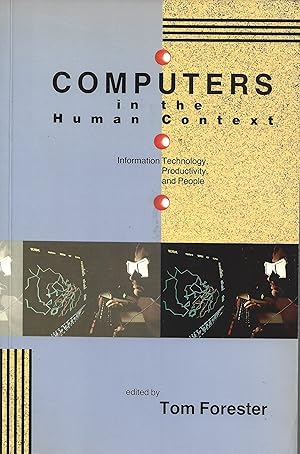 Immagine del venditore per Computers in the Human Context. Information Technology, Productivity, and People. Edited and intoduced by Tom Forester. venduto da Il Muro di Tessa sas Studio bibl. di M.