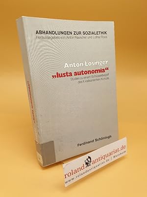 Bild des Verkufers fr Iusta autonomia" ; Studien zu einem Schlsselbegriff des II. Vatikanischen Konzils ; Band 28 zum Verkauf von Roland Antiquariat UG haftungsbeschrnkt