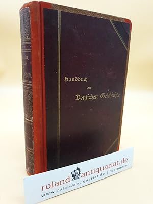 Handbuch der deutschen Geschichte. Band 2: Von der Reformation bis zum Frankfurter Frieden. Nebst...