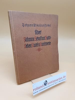Bild des Verkufers fr ber Johann Sebastian Bachs Leben, Kunst und Kunstwerke zum Verkauf von Roland Antiquariat UG haftungsbeschrnkt