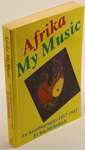 Afrika My Music An Autobiography 1957-1983