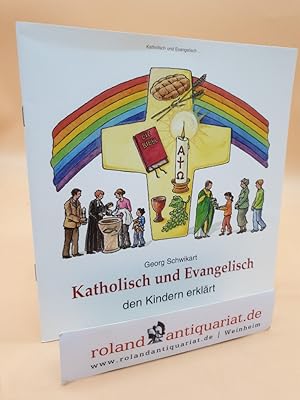 Bild des Verkufers fr Katholisch und Evangelisch den Kindern erklrt. Mit Bildern von Uta Fischer. zum Verkauf von Roland Antiquariat UG haftungsbeschrnkt