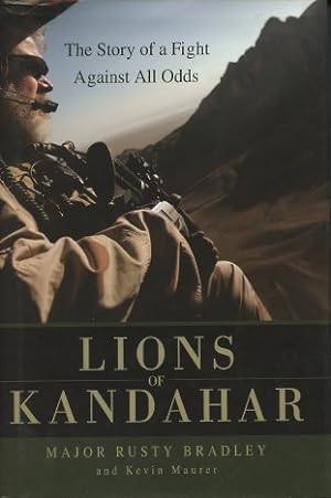 Lions of Kandahar: The Story of a Fight Against All Odds