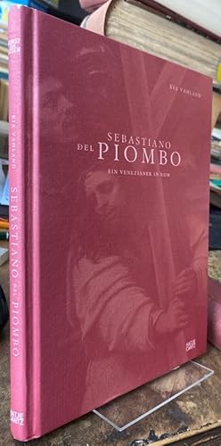 Bild des Verkufers fr Sebastiano del Piombo. Ein Venezianer in Rom. zum Verkauf von Antiquariat Thomas Nonnenmacher