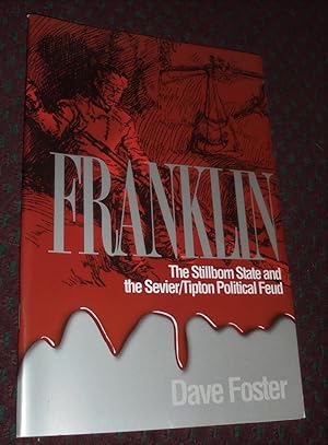 Image du vendeur pour Franklin: The Stillborn State and the Sevier/Tipton Political Feud mis en vente par Pensees Bookshop