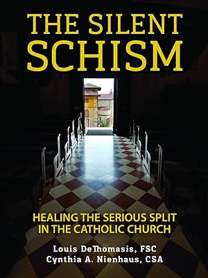Seller image for The Silent Schism: Healing the Serious Split in the Catholic Church for sale by Lake Country Books and More