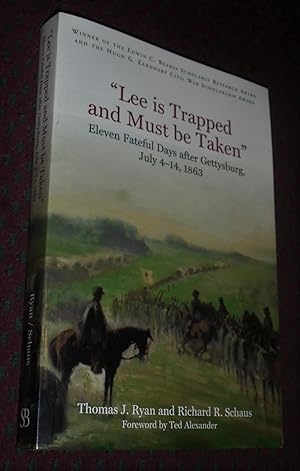 Seller image for Lee is Trapped and Must be Taken?: Eleven Fateful Days after Gettysburg, July 4?14, 1863 for sale by Pensees Bookshop