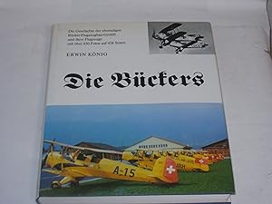 Die Bückers, einst und heute. Die Geschichte der ehemaligen Bücker-Flugzeugbau-GmbH und ihrer Flu...