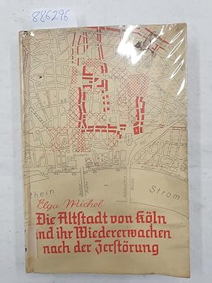 Die Altstadt von Köln und ihr Wiedererwachen nach der Zerstörung: Eine wirtschafts- und sozialgeo...