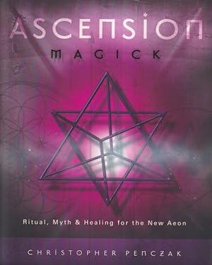 Seller image for Ascension Magick: Ritual, Myth & Healing for the New Aeon for sale by Ziesings