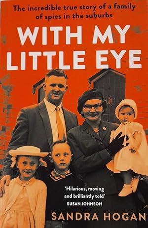 Seller image for With My Little Eye: The Incredible True Story Of A Family Of Spies In The Suburbs. for sale by Banfield House Booksellers