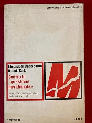 Immagine del venditore per Contro la Questione Meridionale. Studio sulle Origini dello Sviluppo Capitalistico in Italia. venduto da Plurabelle Books Ltd