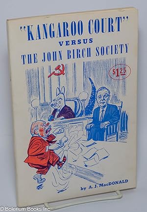 "Kangaroo Court" versus the John Birch Society