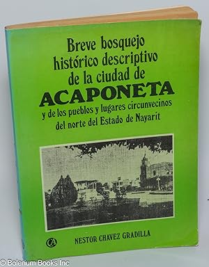 Breve bosquejo historico descriptivo de la ciudad de Acaponeta y de los pueblos y lugares circunv...