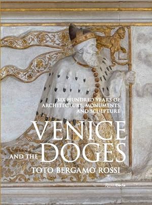 Seller image for Venice and the Doges : Six Hundred Years of Architecture, Monuments, and Sculpture for sale by GreatBookPrices