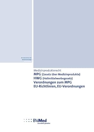 BVMed-Taschenbuch "Medizinprodukterecht": MPG, HWG, Verordnungen zum MPG, EU-Richtlinien/EU-Veror...