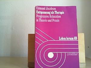 Entspannung als Therapie : progressive Relaxation in Theorie und Praxis. Edmund Jacobson. Mit e. ...