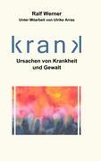 Seller image for Krank: Ursachen von Krankheit und Gewalt for sale by Modernes Antiquariat an der Kyll