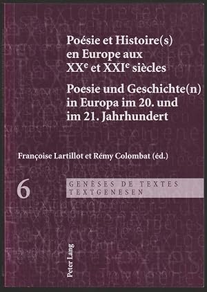 Seller image for Posie et Histoire(s) en Europe aux XXe et XXIe sicles / Poesie und Geschichte(n) in Europa im 20. und im 21. Jahrhundert. for sale by Antiquariat Dennis R. Plummer