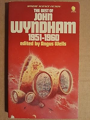 Seller image for The Best of John Wyndham 1951-1960 (Pawley's Peepholes; The Red Stuff; And the Walls Came Tumbling Down; Dumb Martian; Close Behind Him; The Emptiness of Space) for sale by N & A Smiles