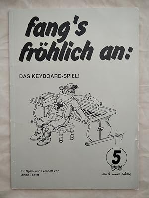 fang s fröhlich an - Das Keyboard-Spiel Band 5.