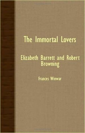 Bild des Verkufers fr The Immortal Lovers - Elizabeth Barrett And Robert Browning [Soft Cover ] zum Verkauf von booksXpress