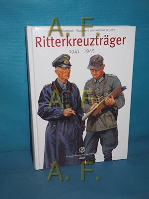 Image du vendeur pour Ritterkreuztrger 1941 - 45. Gordon Williamson. Ill. von Ramiro Bujeiro. [Dt. bers.: Olaf Held] / Brandenburgisches Verlagshaus mis en vente par Antiquarische Fundgrube e.U.