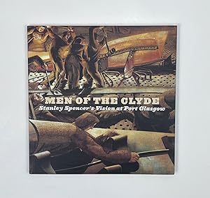 Imagen del vendedor de Men of the Clyde: Stanley Spencer s Vision at Port Glasgow a la venta por Free Play Books