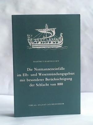 Die Normanneneinfälle im Elb- und Wesermündungsgebiet mit besonderer Berücksichtigung der Schlach...