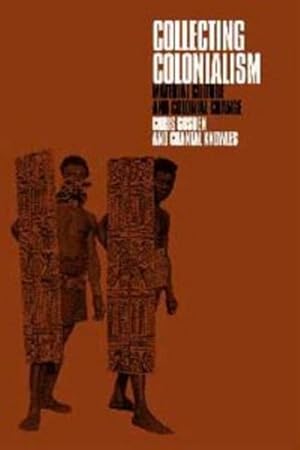 Seller image for Collecting Colonialism: Material Culture and Colonial Change by Feisner, Edith Anderson, Knowles, Chantal [Paperback ] for sale by booksXpress