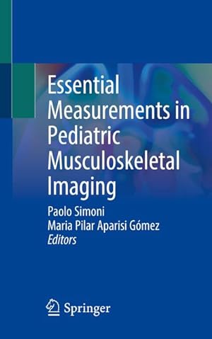 Seller image for Essential Measurements in Pediatric Musculoskeletal Imaging for sale by BuchWeltWeit Ludwig Meier e.K.