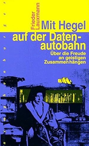 Imagen del vendedor de Mit Hegel auf der Datenautobahn: ber die Freude an geistigen Zusammenhngen a la venta por Gabis Bcherlager