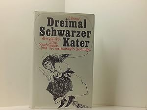 Seller image for Dreimal Schwarzer Kater Aberglaube, Sitten und Gewohnheiten und ihre merkwrdigen Ursprnge for sale by Book Broker