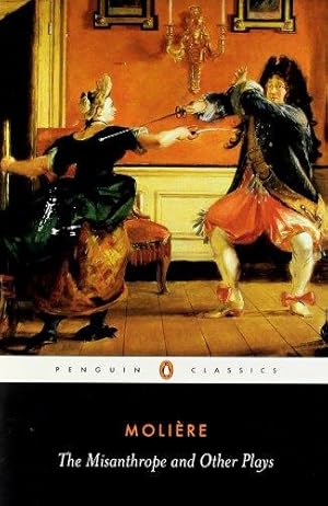 Imagen del vendedor de The Misanthrope and Other Plays: "Such Foolish Affected Ladies", "Tartuffe", "The Misanthrope", "The Doctor Despite Himself", "The Would-be Gentleman", "Those Learned Ladies" (Penguin Classics) a la venta por WeBuyBooks 2